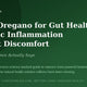 Oil Of Oregano For Gut Health, Chronic Inflammation & Joint Discomfort: What The Science Says