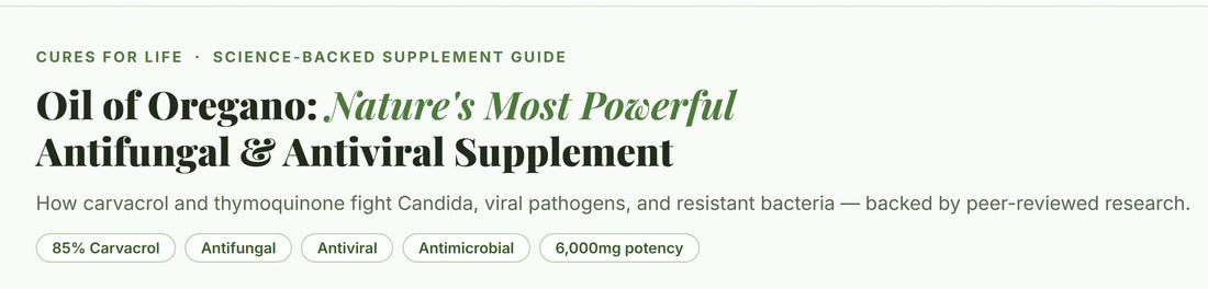 Oil of Oregano: Nature's Most Powerful Antifungal & Antiviral Supplement | Cures for Life